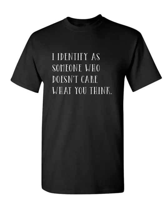 I Identify as Someone Sarcastic Humor Graphic Novelty Funny T Shirt