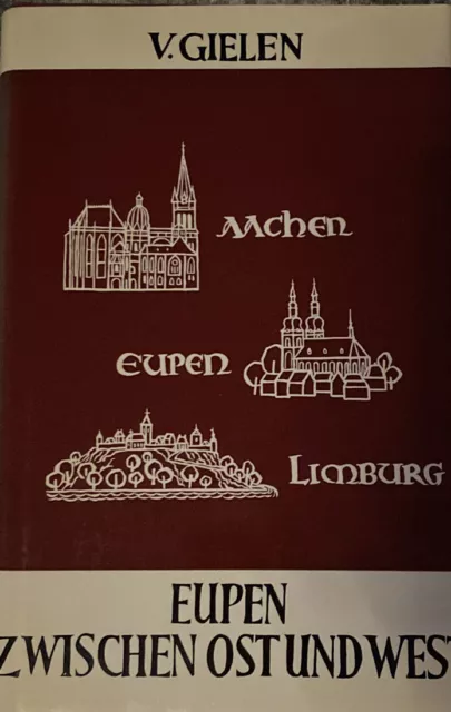 Viktor Gielen - Aachen - Eupen - Limburg - Eupen zwischen Ost und West