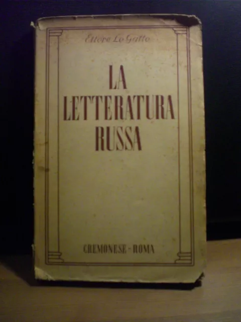 Ettore Lo Gatto, LA LETTERATURA  RUSSA, Cremonese Roma, 1942.