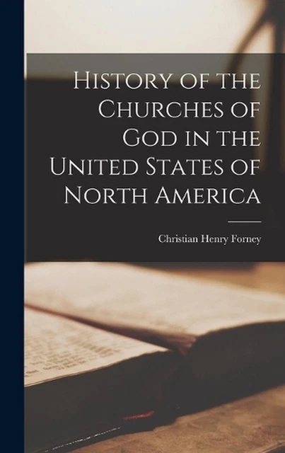 HISTORY OF THE Churches of God in the United States of North America by ...