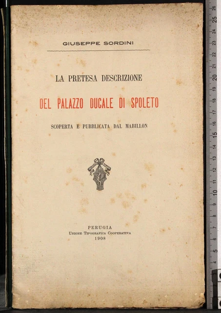 LA PRETESA DESCRIZIONE Del Palazzo Ducale Di Spoleto. Giuseppe Sordini ...