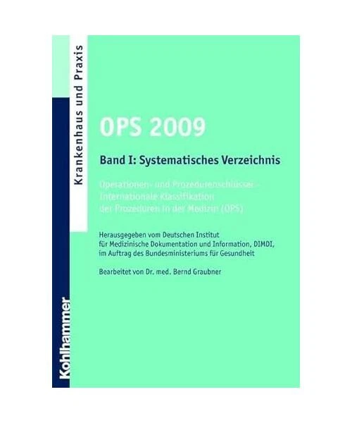 OPS VERSION 2009 Band I: Systematisches Verzeichnis: Operationen- und ...