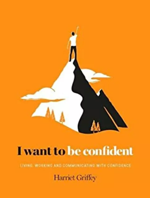 I Want to Be Confident : Living, Working and Communicating with C