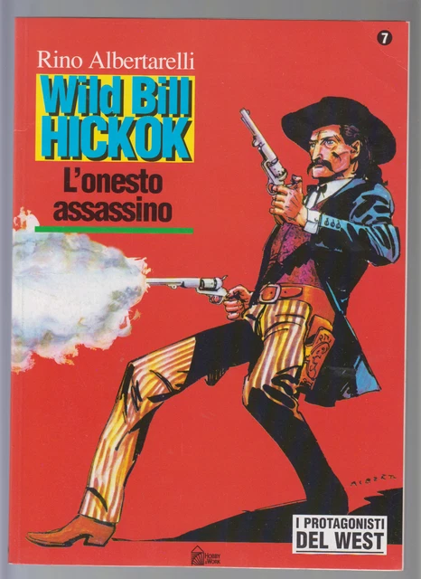 I PROTAGONISTI DEL West Rino AlbertarelliN. 7 Wild Bill Hickok 1994 A
