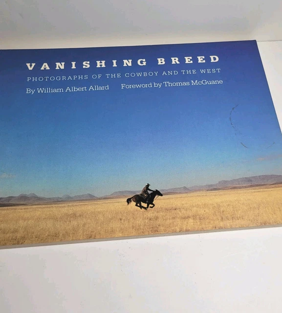 VANISHING BREED, PHOTOGRAPHS of the Cowboy and the West, William