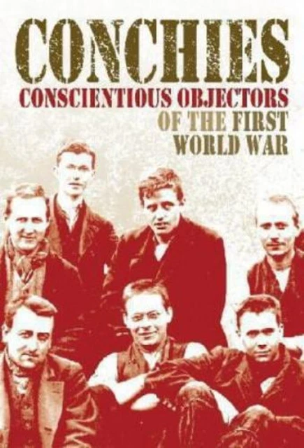 CONCHIES - CONSCIENTIOUS Objectors De The First Monde Guerre Hardcov ...