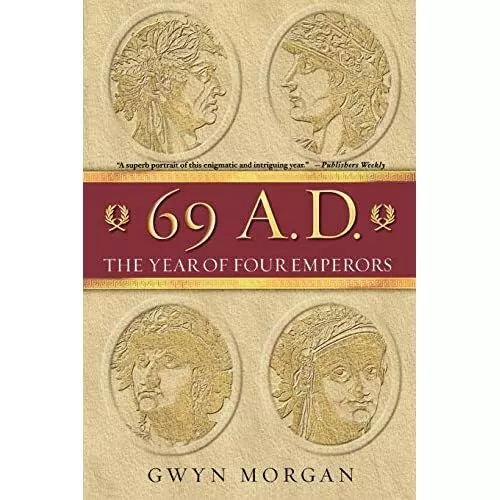 69 AD: The Year of the Four Emperors - Paperback NEW Morgan, Gwyn 22 Mar 2007