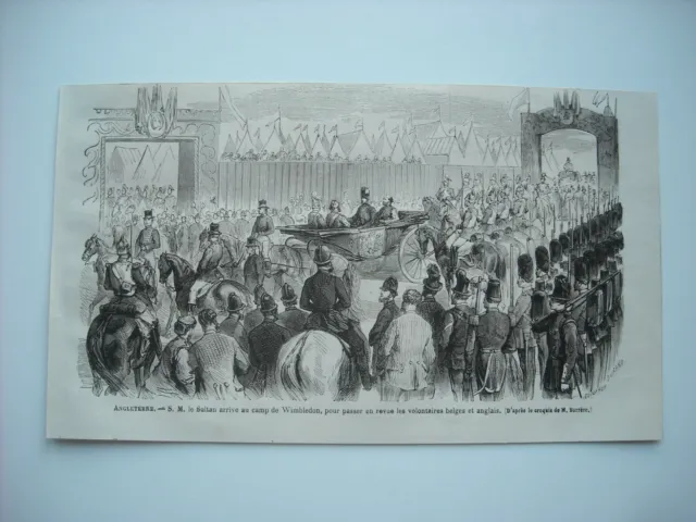 Gravure 1867. S. M. Le Sultan Arrive Au Camp De Wimbledon, Pour Passer En Revue