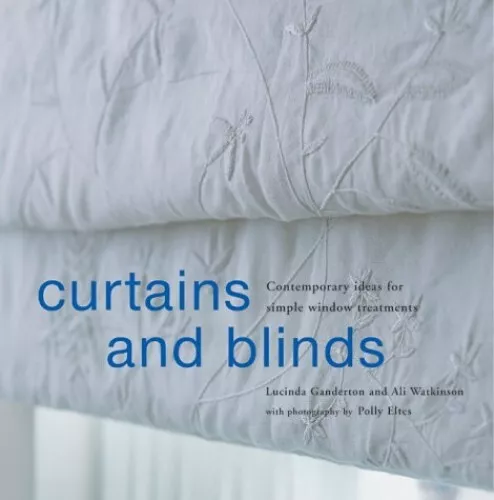 Curtains and Blinds: Contemporary Ideas for Simple... by Watkinson, Ali Hardback