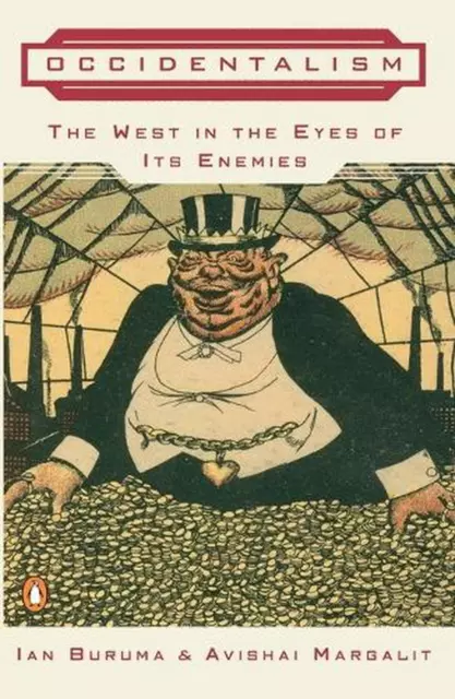 Occidentalism: The West in the Eyes of Its Enemies by Ian Buruma (English) Paper