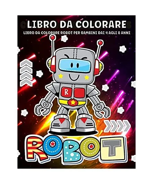 Ho 5 anni e adoro i robot: Il libro da colorare per bambini di cinque anni  che adora colorare i robot. Album da colorare robot (Paperback)