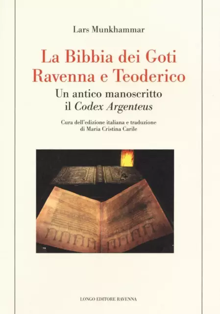La Bibbia dei Goti, Ravenna e Tedorico. Un antico manoscritto il «Codex Ar...
