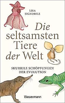 Die seltsamsten Tiere der Welt – Skurrile Schöpfung... | Buch | Zustand sehr gut