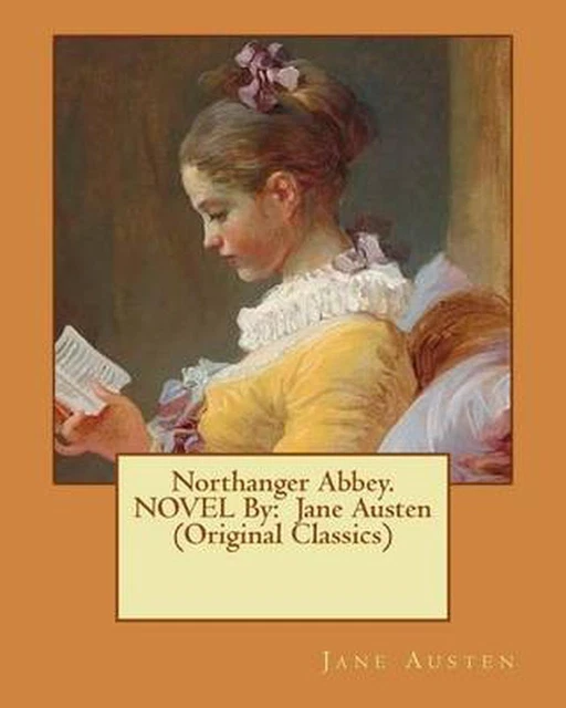 Northanger Abbey. Novel by: Jane Austen (Original Classics) by Jane Austen (Engl