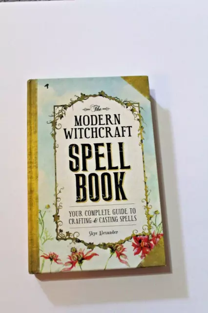 The Modern Witchcraft Spell Book: Your Complete Guide to Crafting & Cas - GOOD