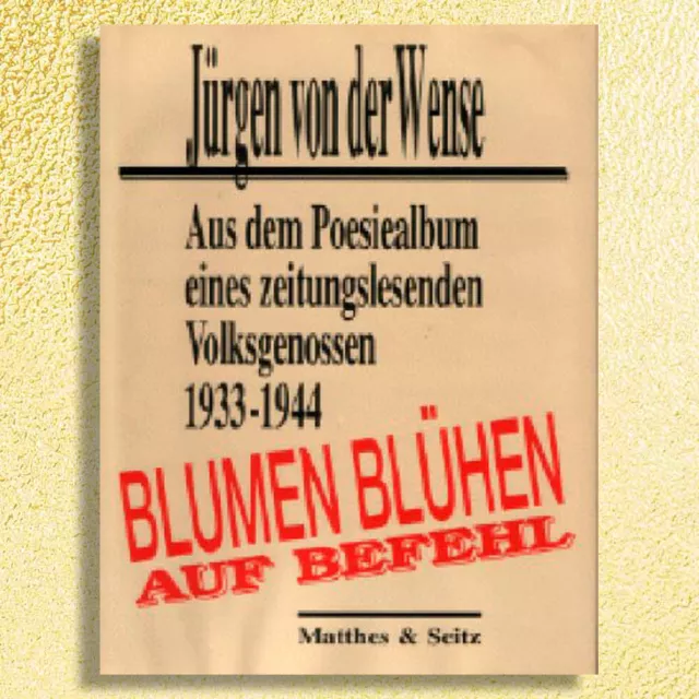 Sonderangebot! Blumen blühen auf Befehl von Wense. Sehr rar! Seltene Neuware!