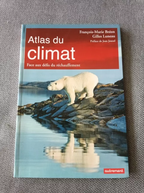 Atlas Du Climat Face Aux Défis Du Réchauffement Par François-marie Bréon 2015