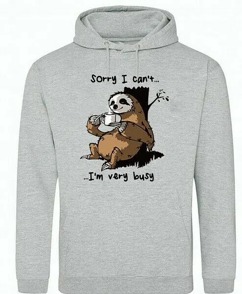 Sorry I Can't I'm Very Busy Sloth Hoody Funny Slogan Mens Unisex Hoodie Gift Top