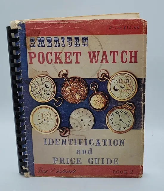 American Pocket Watch Identification and Price Guide Book 2 Roy Ehrhardt