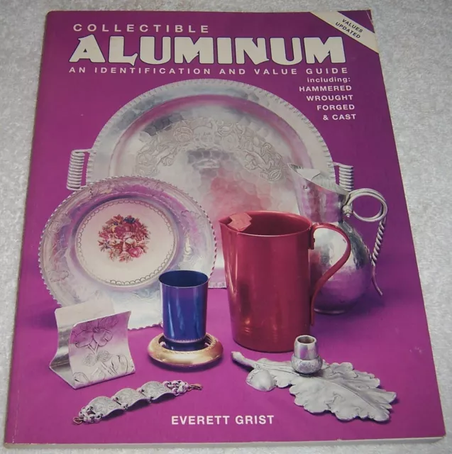 Collectible Aluminum: An Identification and Value Guide, Including Hammered Wrou