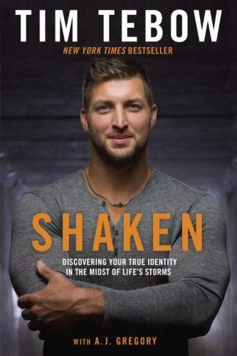 Shaken: Discovering Your True Identity in the Midst of Life's Storms, Tebow, Tim