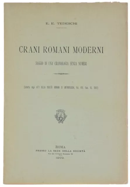 CRANI ROMANI MODERNI. Saggio di una craniologia senza numeri. Tedeschi Emilio En