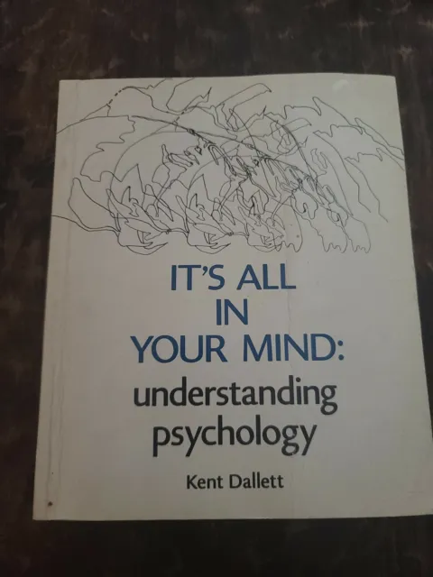 It's All In Your Mind: Understanding Psychology By Kent Dallett 1973 1st Edition