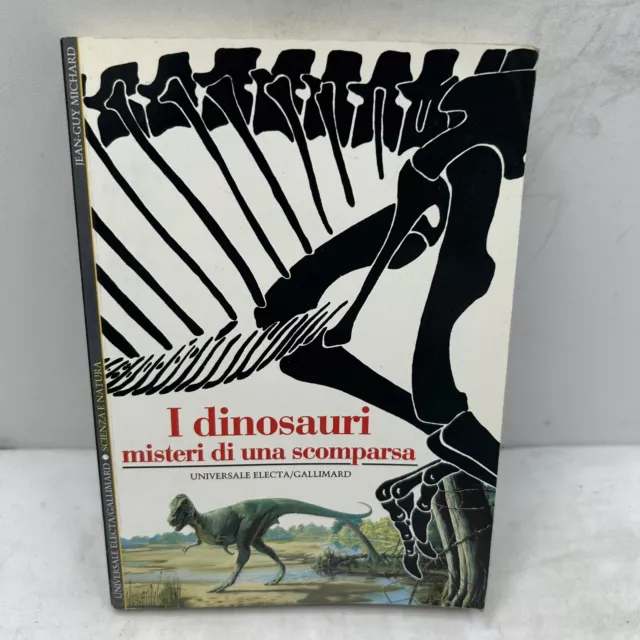 J. Guy Michard, I dinosauri: Misteri di una scomparsa.Electa/Gallimard; 1993