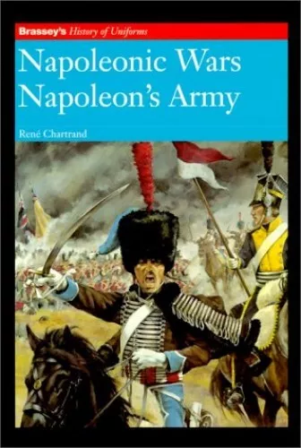 NAPOLEONIC WARS NAPOLEON'S ARMY (History of Unif... by Chartrand, Rene Paperback