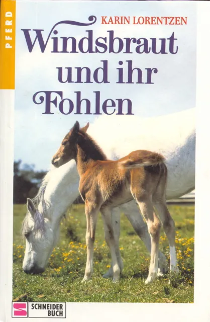 Windsbraut und Ihr Fohlen / Karin Lorentzen / Schneider Buch