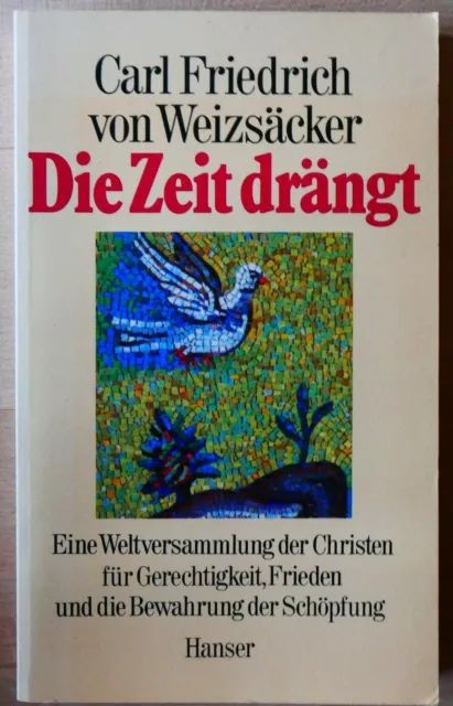 Carl Friedrich von Weizsäcker: Die Zeit drängt