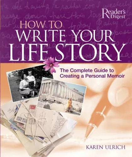 How to Write Your Life Story: The Complete Guide to Creating a Personal Memoir,