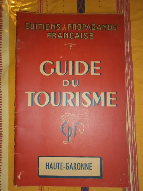 Guide du tourisme Haute-Garonne 1947 Editions de propagande francaise
