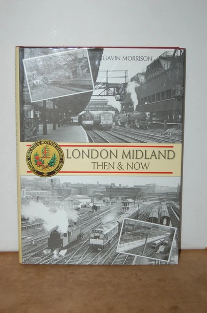 London Midland - Then and Now - G.W. Morrison - Hardback/Dust Jacket -1995 - 1st