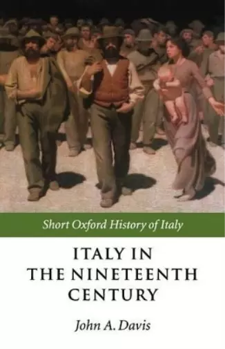 Italy in the Nineteenth Century (Paperback) Short Oxford History of Italy