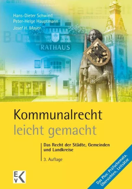 Kommunalrecht – leicht gemacht.: Das Recht der Städte, Gemeinden und Landkreise.