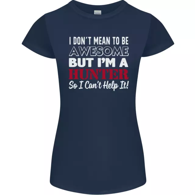 T-shirt donna Petite Cut I Dont Mean to Be but Im a Hunter 2