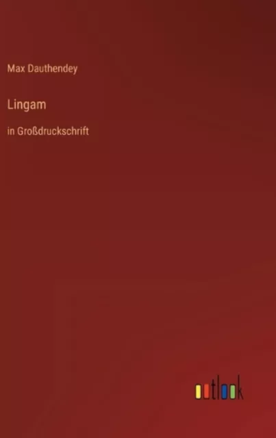 Lingam: in Großdruckschrift von Max Dauthendey Hardcover Buch