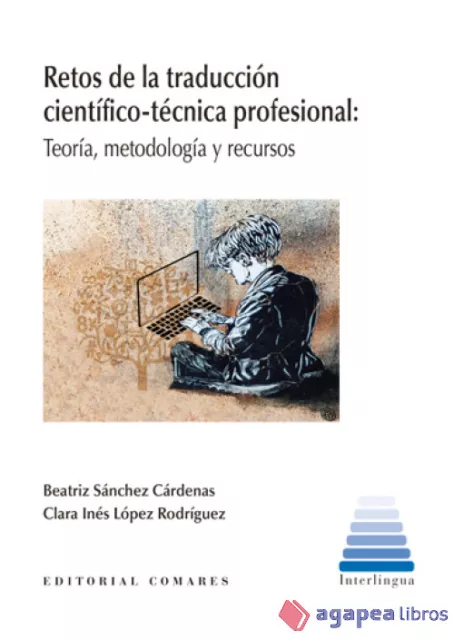 Retos de la traducción científico-técnica profesional: Teoría, metodología y rec