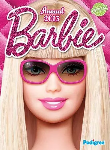 Barbie Annual 2013 (Annuals 2013) by Pedigree Books Ltd Book The Cheap Fast Free