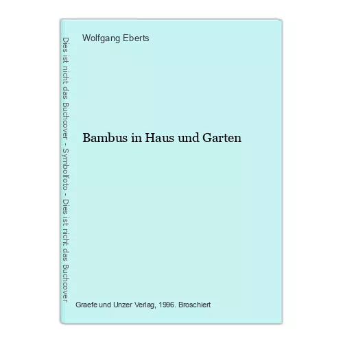 Bambus in Haus und Garten Eberts, Wolfgang: 575291