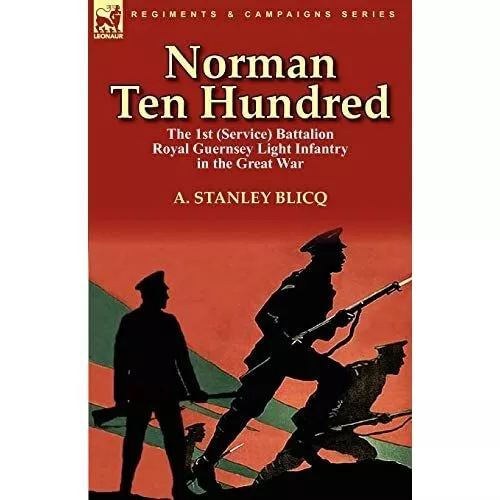 Norman Ten Hundred: the 1st (Service) Battalion Royal G - Paperback / softback N