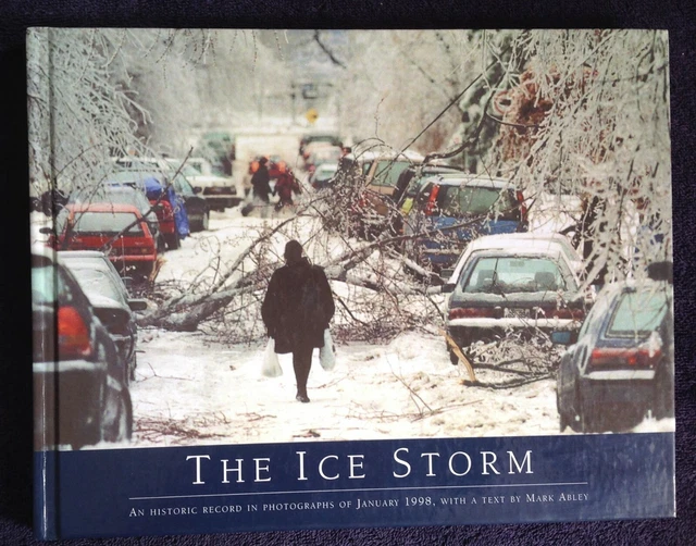 THE ICE STORM An Historic Record Of Montreal Ice Storm January 1998 M ...