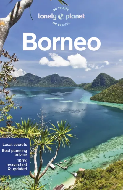 Lonely Planet Borneo: Perfekt, um Top-Sehenswürdigkeiten zu erkunden und Straßen weniger zu nehmen