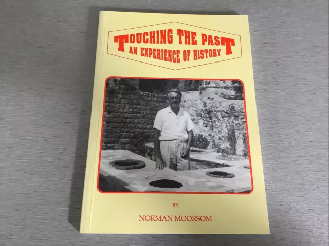 Touching the Past an Experience of History Norman Moorsom 1991