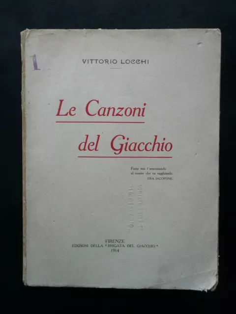 Locchi Vittorio Le Canzoni Del Giacchio  Ed. Della Brigata Del Giacchio 1914