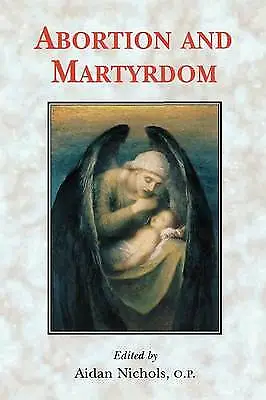 Abortion and Martyrdom by Aidan Nichols (Paperback, 2002)