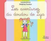 Les aventures du doudou de Lya von FOURRIER, Delphine | Buch | Zustand sehr gut