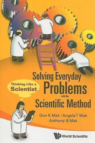 Solving Everyday Problems With The Scientific Method Thinking Like A Scientist Picclick