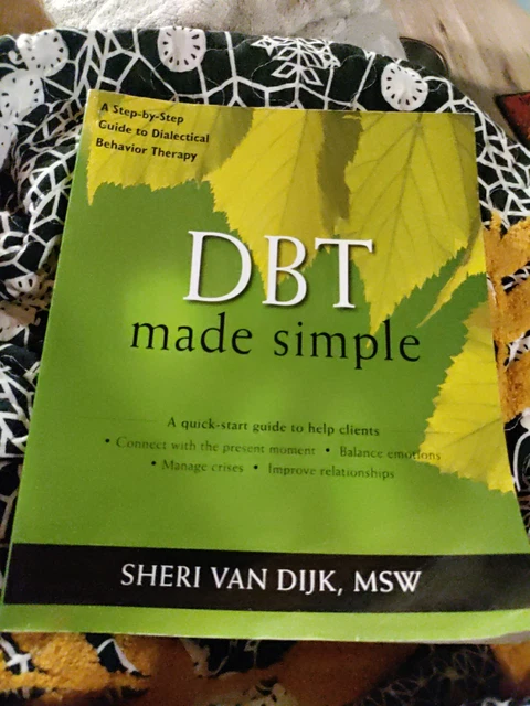 DBT MADE SIMPLE: A Step-by-Step Guide to Dialectical Behavior Therapy ...